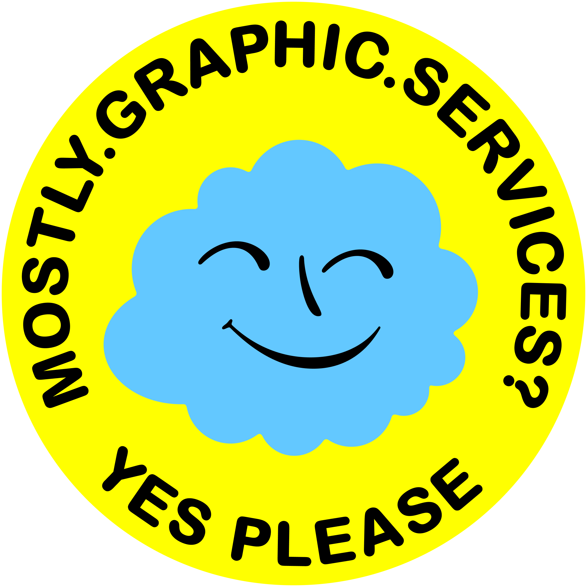 A bright yellow circular badge with a blue smiling cloud-like face is in the center, surrounded by the text 'Mostly Graphic Services? Yes please,' advocating for advanced graphic services.